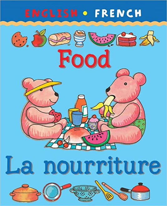 English / French Food - La Nourriture Bilingual Book