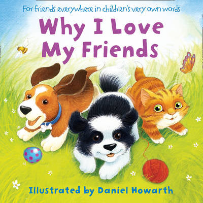 Why I Love my Friends by Daniel Howarth