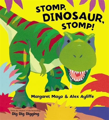 Stomp, Dinosaur, Stomp! by Margaret Mayo & Alex Ayliffe