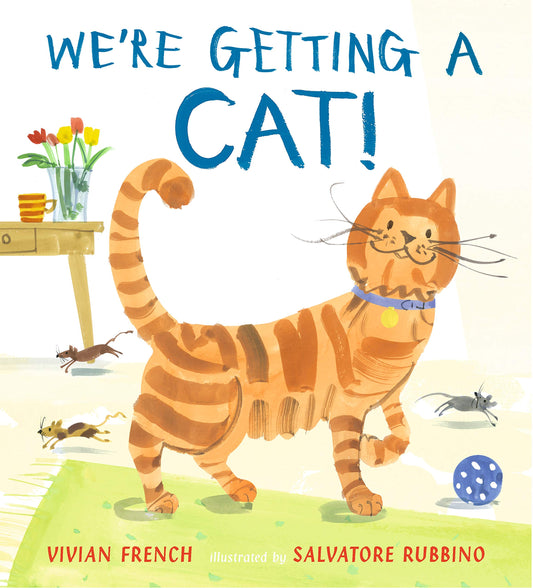 We’re Getting a Cat by Vivian French and Salvatore Rubbino