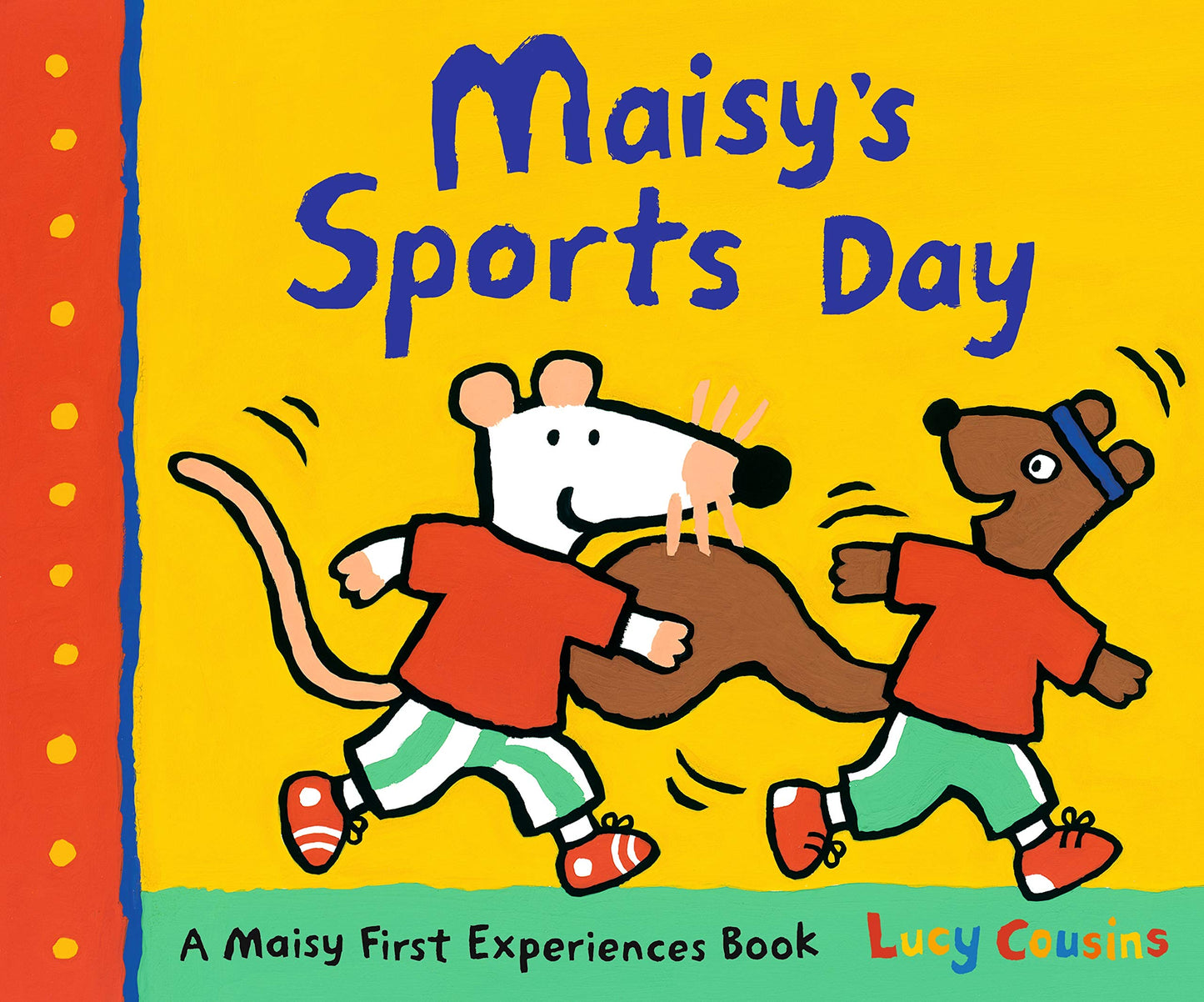 Maisy’s Sports Day - A Maisy First Experiences Book by Lucy Cousins