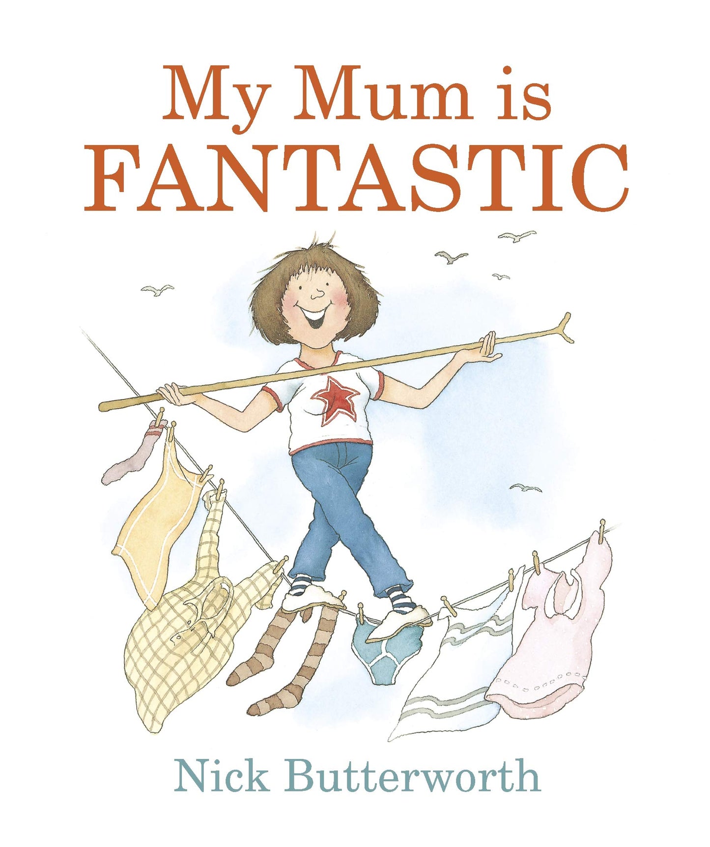 My Mum is Fantastic by Nick Butterworth (Board Book)