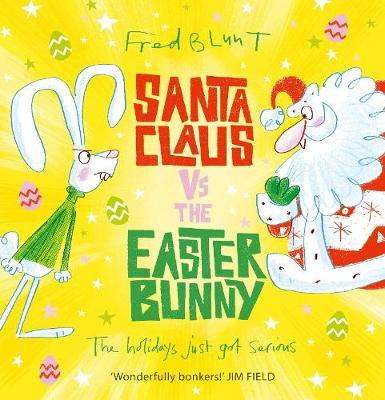 Santa Claus Vs The Easter Bunny by Fred Blunt