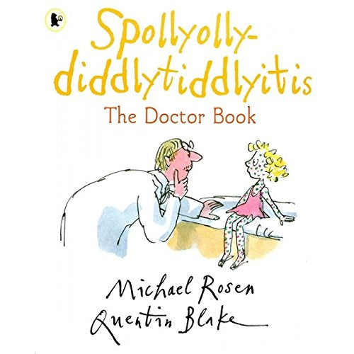 Spollyolly-Diddlytiddlyitis - The Doctor Book by Michael Rosen and Quentin Blake