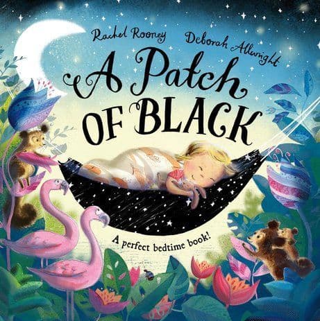 A Patch of Black - A Perfect Bedtime Book by Rachel Rooney and Deborah Allwright