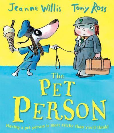 The Pet Person by Jeanne Willis and Tony Ross