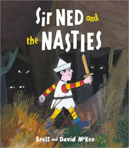 Sir Ned and the Nasties by Brett and David McKee