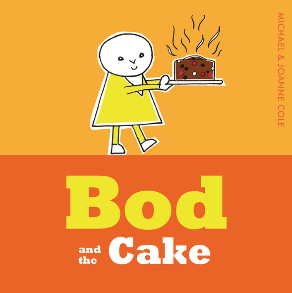 Bod and the Cake by Michael and Joanne Cole