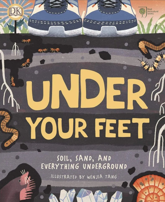 Under Your Feet - Soil, Sand and Everything Underground DK