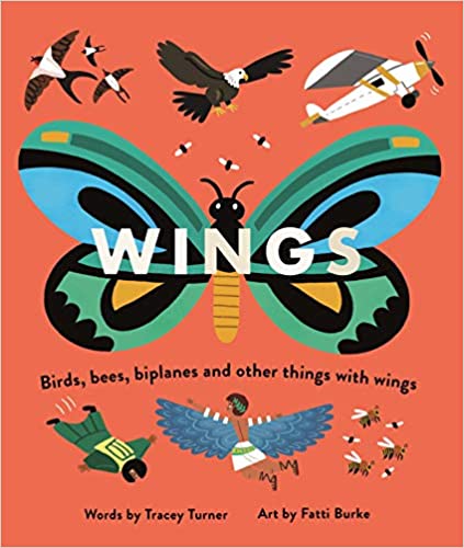 Wings by Tracey Turner & Fatti Burke - Birds, Bees, Biplanes & Other Things with Wings