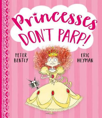 Princesses Don’t Parp by Peter Bentley and Eric Heyman