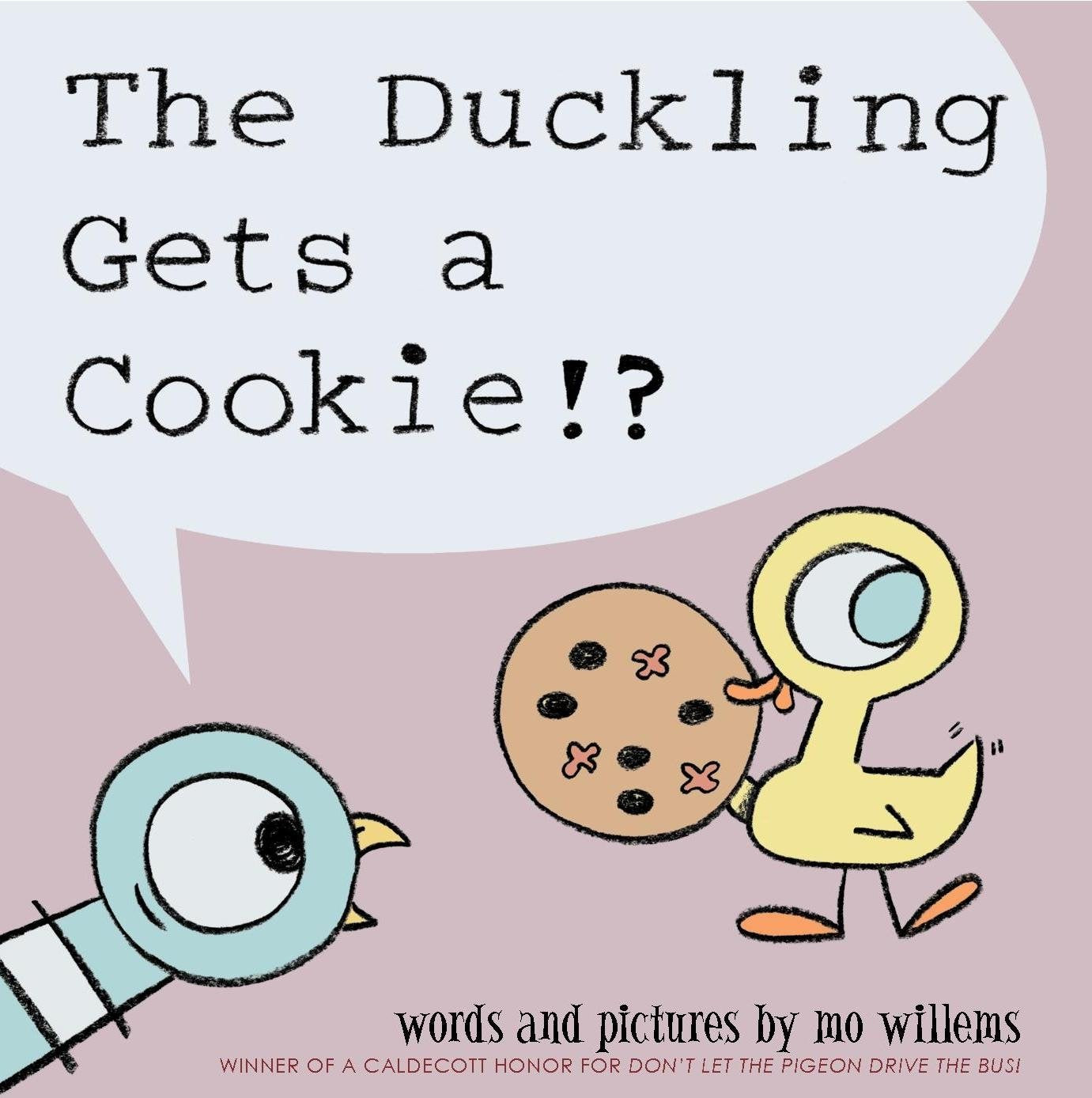 The Duckling Gets a Cookie by Mo Willems