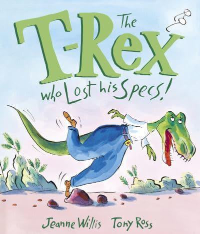 T-Rex, Who Lost His Specs by Jeanne Willis and Tony Ross (Dinosaur)