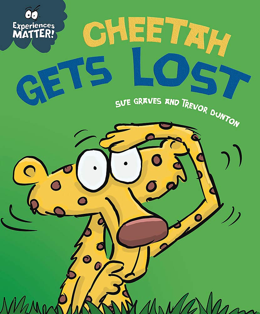 Experiences Matter! Cheetah Gets Lost by Sue Graves and Trevor Dunton