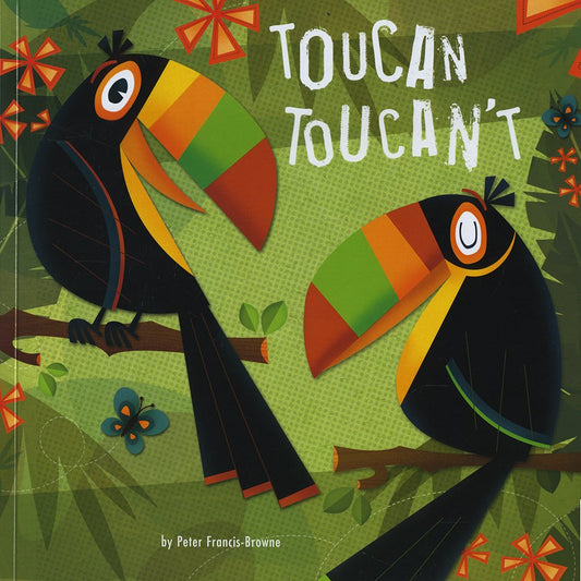 Toucan Toucan’t by Peter Francis-Browne