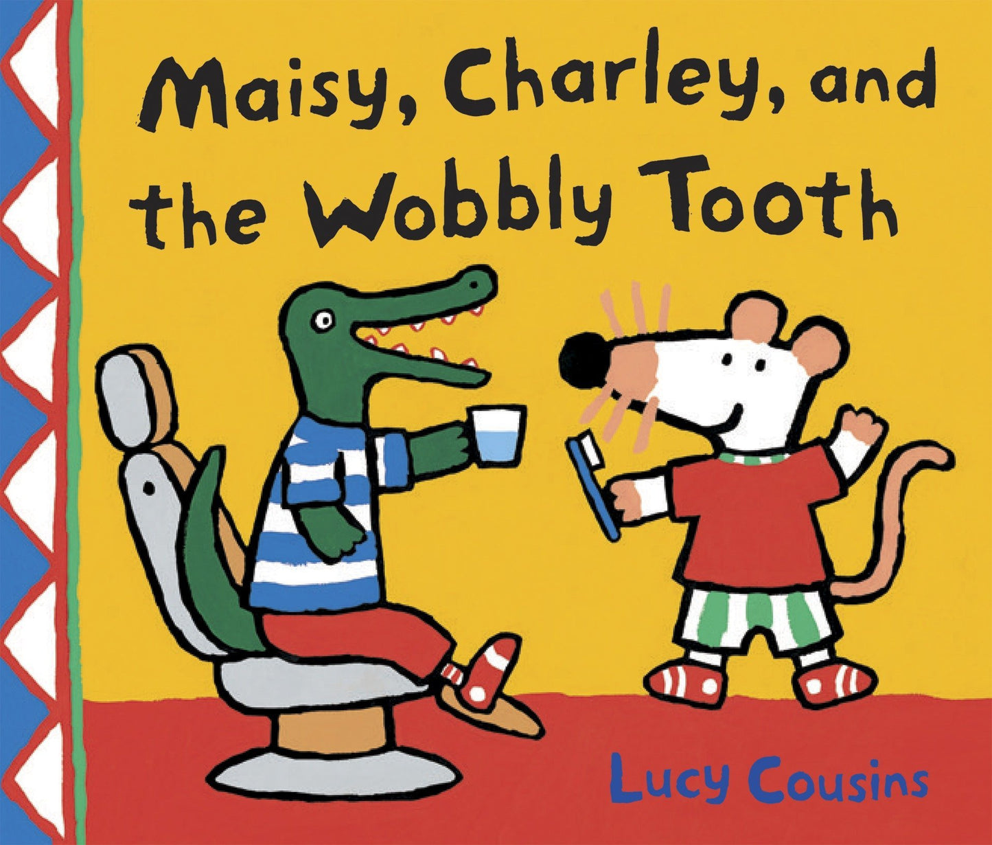 Maisy, Charley and the Wobbly Tooth - A Maisy First Experiences Book by Lucy Cousins