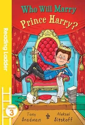 Who Will Marry Prince Harry? by Tony Bradman (Reader Ladder Level 3) GOLD BOOK BAND