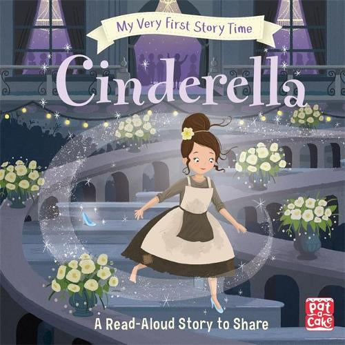 Cinderella - My Very First Storytime (A Read Aloud Story to Share)