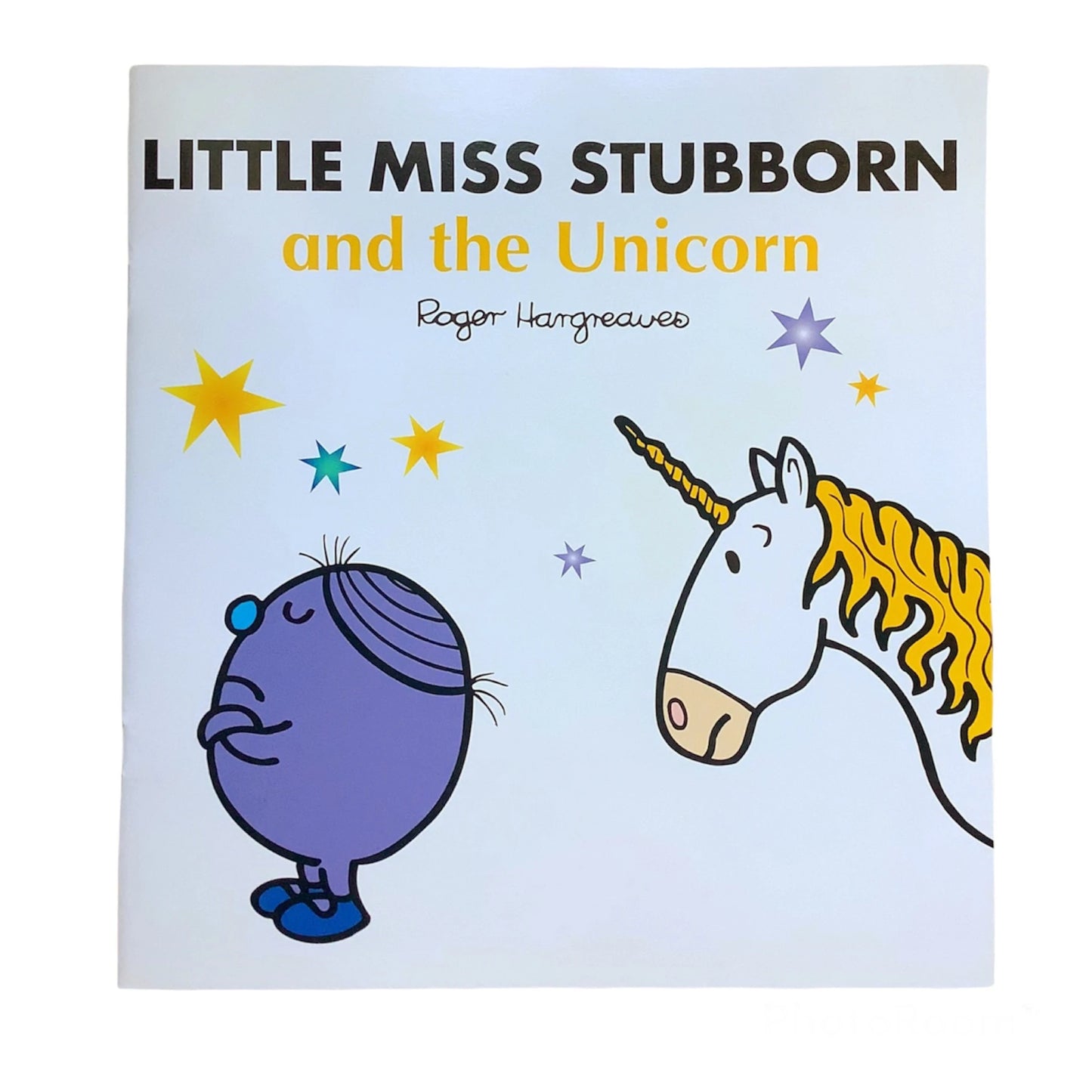 Little Miss Stubborn and the Unicorn by Roger Hargreaves (Mr. Men)
