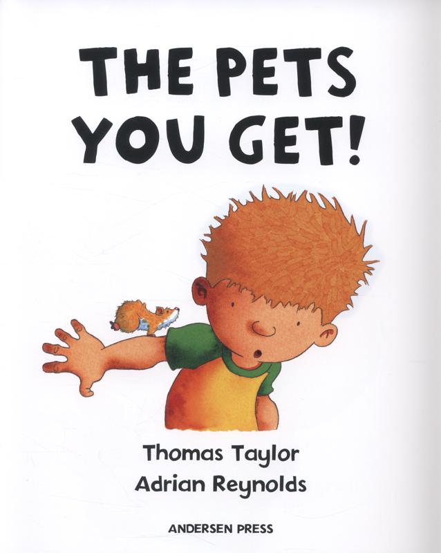 The Pets You Get! by Thomas Taylor and Adrian Reynolds