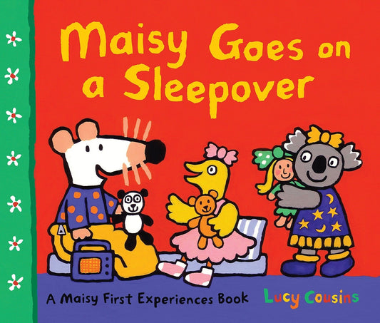 Maisy Goes on a Sleepover - A Maisy First Experiences Book by Lucy Cousins