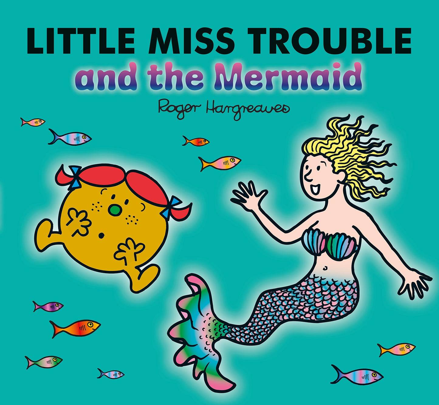 Little Miss Trouble and the Mermaid by Roger Hargreaves
