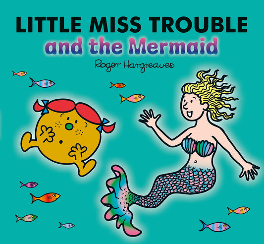 Little Miss Trouble and the Mermaid by Roger Hargreaves