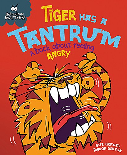 Experiences Matter! Tiger Has a Tantrum by Sue Graves and Trevor Dunton
