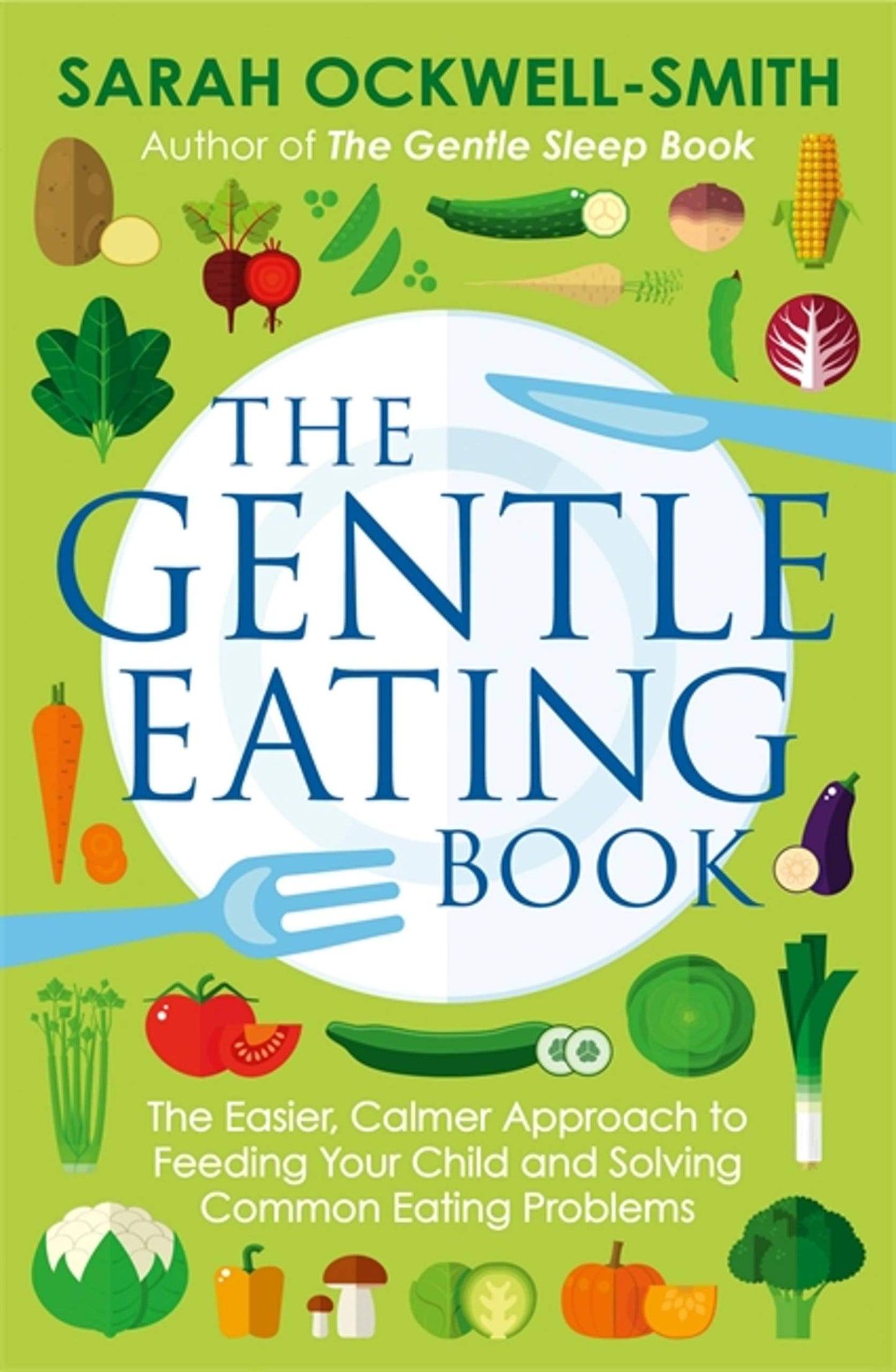 The Gentle Eating Book by Sarah Ockwell-Smith