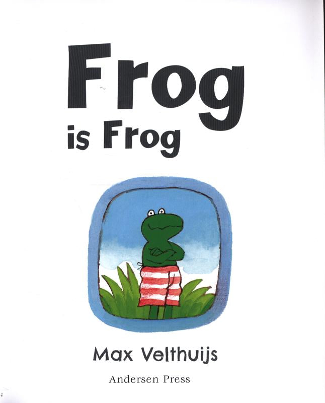 Frog is Frog by Max Velthuijs