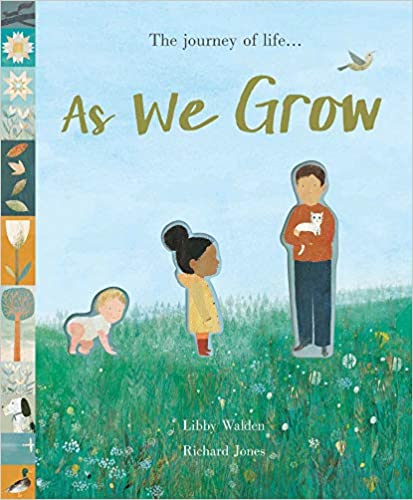 As We Grow (The Journey of Life) by Libby Walden & Richard Jones