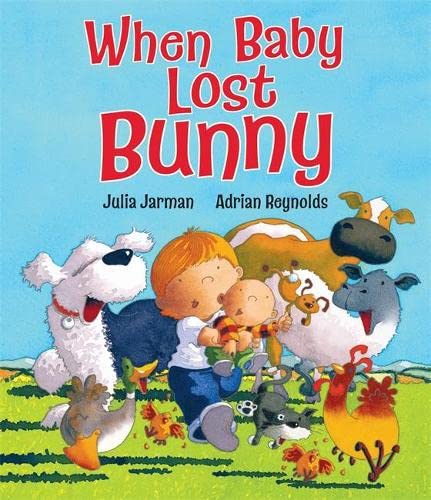 When Baby Lost Bunny by Julia Jarman & Adrian Reynolds