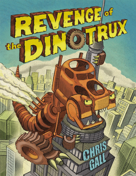 Revenge of the Dinotrux by Chris Gall