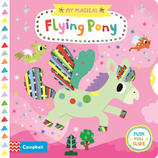 My Magical Flying Pony Campbell (Board Book) PUSH PULL SLIDE