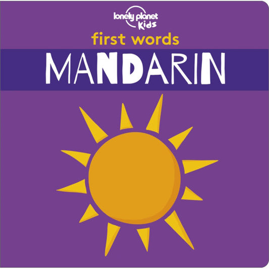 First Words Mandarin - Lonely Planet Kids (Board Book)