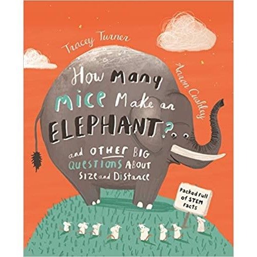 How Many Mice Make an Elephant? (and other questions about size and distance) by Tracey Turner