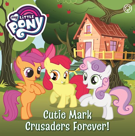 My Little Pony - Cutie Mark Crusaders Forever!