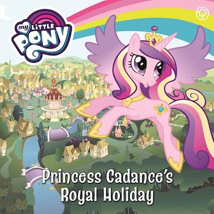 My Little Pony - Princess Cadance's Royal Holiday