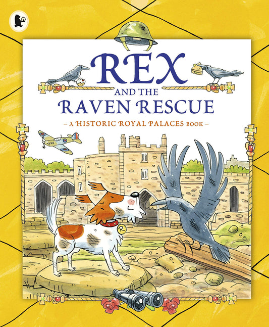 Rex and the Raven Rescue - A Historic Royal Palaces Book