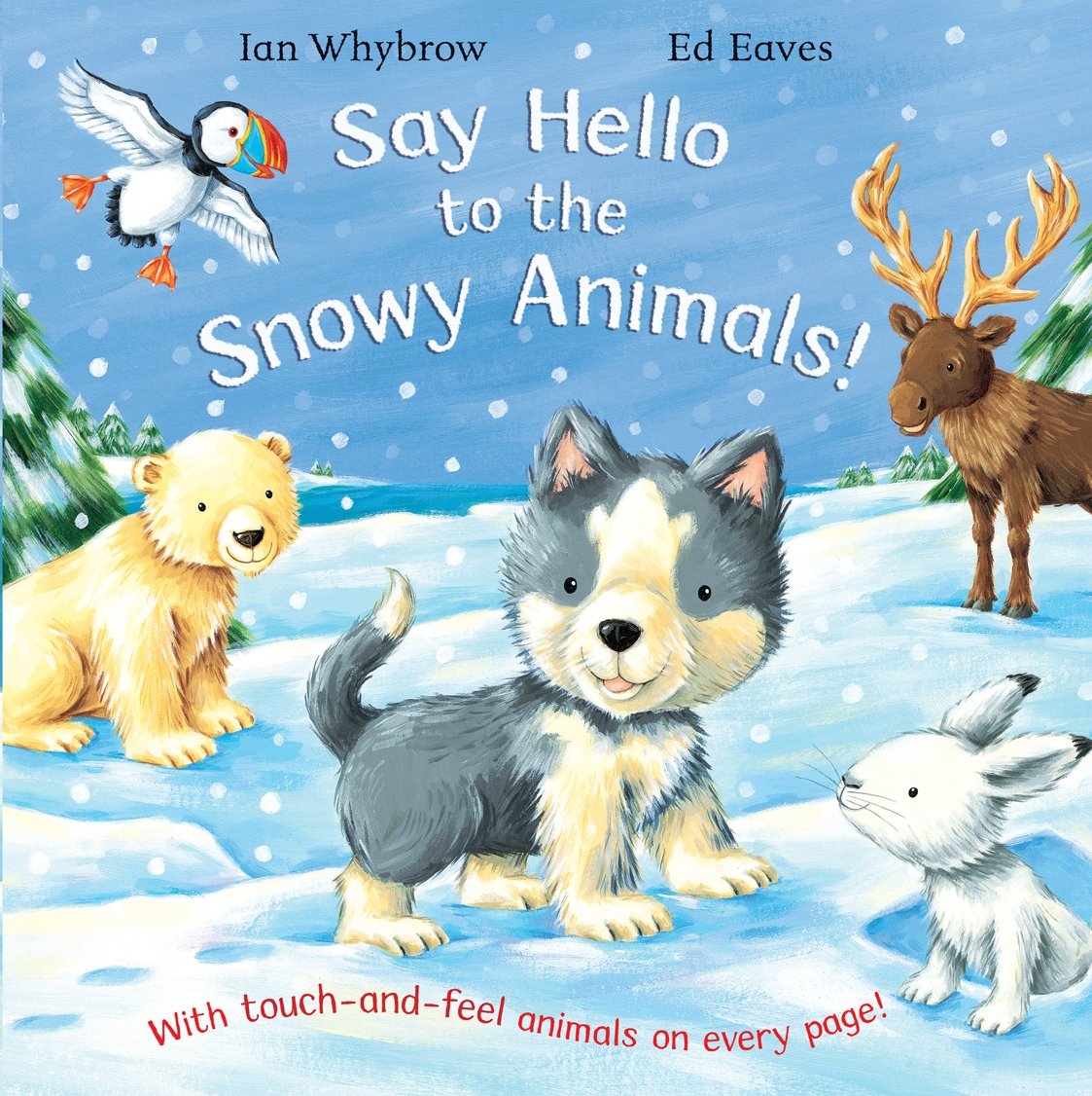 Say Hello to the Snowy Animals by Ian Whybrow & Ed Eaves