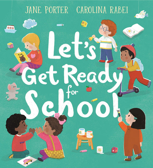 Let's Get Ready for School by Jane Porter & Carolina Rabei