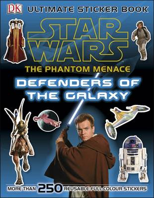 Star Wars The Phantom Menace Ultimate Sticker Book Defenders of the Galaxy