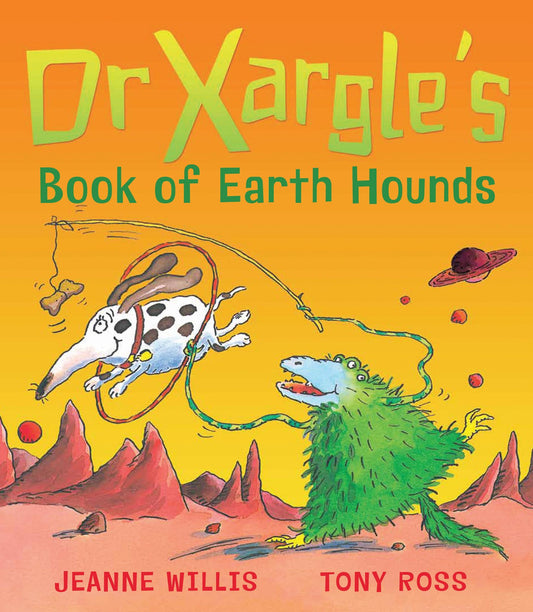 Dr Xargle's Book of Earth Hounds by Jeanne Willis & Tony Ross